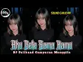 DJ Aku Bete Sama Kamu - ( Manis Manja Group ) - DJ FULLBAND CAMPURAN MENGGILA