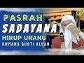 Download Lagu PASRAH! Sadaya Daya Hirup Urang KUMAHA ALLAH || Nasihat istimewa ABUYA UCI TURTUSI