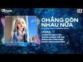 Download Lagu CHẲNG CÒN NHAU NỮA REMIX - PHAN DUY ANH x THEREON REMIX | Chúng Ta Nợ Duyên Nhưng Không Thể Trả...