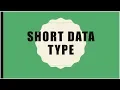 Lecture 8 - Short data type in java LearningStrome Academy