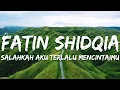 Lagu Fatin Shidqia - Salahkah Aku Terlalu Mencintaimu (Lirik/Lyrics)