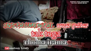Download TAK TEGA RHOMA IRAMA DANGDUT JADUL MANTUL ENAK DI DENGAR INSTRUMENTAL cover guitar by aaotnay MP3