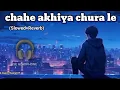 Lagu Chahe Akhiyan Chura Le Par Dil Se (Slowed+Reverb) Wo Biba Mainu Durr Na Karin | lofi song 💞💫