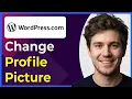 How to Change the Profile Picture on Wordpress Step-By-Step 2026 guide