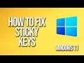 How To Fix Sticky Keys Windows 11