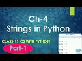 Class-11 CS with Python Ch-4 Part-1 Strings in Python