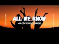 Download Lagu ALL WE KNOW #nocopyrightmusic #freemusic #originalmusic