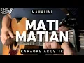 Download Lagu Mati Matian - Mahalini (Karaoke Akustik)
