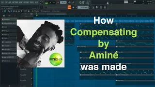 how compensating by amine was made fl studio remake 