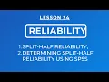 LESSON 24 - SPLIT-HALF RELIABILITY DETERMING SPLIT-HALF RELIABILITY USING SPSS