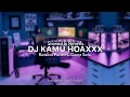 Download Lagu DJ KAMU HOAXXX KATAMU PACAR MU CUMA SATU - ( Slowed \u0026 Reverb )