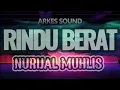 Download Lagu NURIJAL MUHLIS - JOGET REMIX RINDU BERAT Arkes Sound