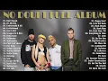 Lagu N O D O U B T Best Songs - N O D O U B T Greatest Hits Full Album 2022 - Album Playlist Best Songs