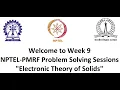 Week 9 Electronic Theory of Solids NPTEL-PMRF TA Session