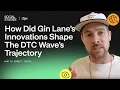 How Did Gin Lane s Innovations Shape the DTC Wave s Trajectory Emmett Shine S01 E01
