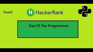 Day of the programmer hackerrank solution in python Explained in Tamil