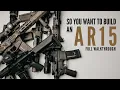 A Guide To Building A Quality AR15