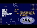 Install Multiple PHP Version Ubuntu 23 04