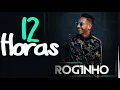 MC ROGINHO - 12 HORAS ( LANÇAMENTO 2018 )