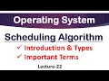 Scheduling Algorithm in Operating System Lec-22 Introduction Types of Scheduling