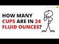 How many cups are in 24 fluid ounces - QnA Explained