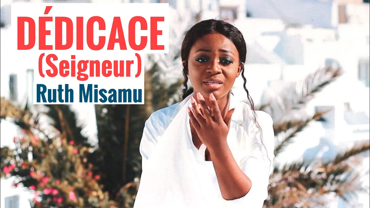 Ruth Misamu - Dedicace (Seigneur) | Official Video