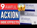 9 AWFUL ACXION SIDE EFFECTS