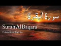 Download Lagu Surah Al Baqara سورة البقرة - Ridjaal Ahmed ردجال احمد - Quran Voice