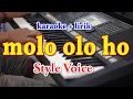 Download Lagu MOLO OLO HO [KARAOKE] STYLE VOICE