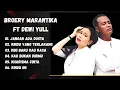 BROERY MARANTIKA FT DEWI YULL LAGU PILIHAN TERBAIK - LAGU LAWAS LAGU NOSTALGIA 