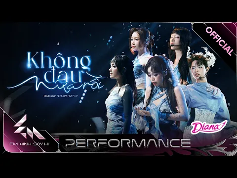 Video Thumbnail: KHÔNG ĐAU NỮA RỒI - 52Hz, Orange, Mỹ Mỹ, Châu Bùi, Pháp Kiều | Em Xinh Say Hi [Performance]