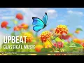 Upbeat Classical Music | Happy & Uplifting