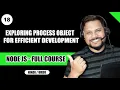 Exploring Process Object for Efficient Development Node JS Course in -