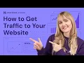 How to Get Traffic to Your Website 7 Easy Tips Tricks