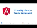 PrimeNg Library - Toastr using PrimeNg Library in Angular