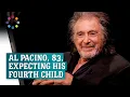 Oscar Winner Al Pacino 83 Is Expecting His Fourth Child