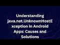 Understanding java net UnknownHostException in Android Apps Causes and Solutions