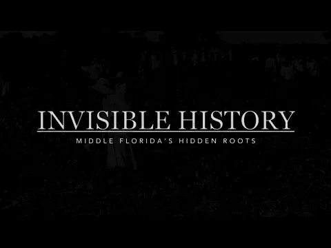 Invisible History: Middle Florida's Hidden Roots l preview
