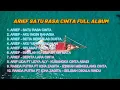 Lagu ARIEF SATU RASA CINTA FULL ALBUM TANPA IKLAN