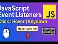 13 JavaScript Event Listeners Explained Click Hover Keydown Events Tutorial