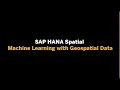 SAP HANA Spatial - Machine Learning with Geospatial Data