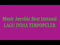 Download Lagu Musik Aerobic Beat INSTANSI Lagu India Terpopuler