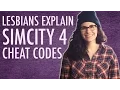 Lesbians Explain SimCity 4 Cheat Codes