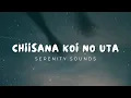 Chiisana Koi No Uta -- LO-FI -- Music -- Reverb and Slowed -- Serenity Sounds