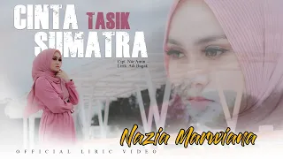 Download Nazia Marwiana - Cinta Tasik Sumatra (Official Lyric Video) MP3