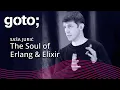 The Soul of Erlang and Elixir Sasa Juric GOTO 2019