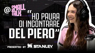 “I’M SCARED TO MEET DEL PIERO” | FRANCESCA MICHIELIN | @ Small Talk S03 E01