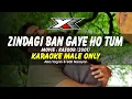 Download Lagu Zindagi Ban Gaye Ho Tum Karaoke ( Male Only )