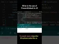 Interview Challenge 93 What is the use of PreventDefault in js