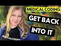 GET BACK INTO MEDICAL CODING - Getting back into coding after a break or career pause